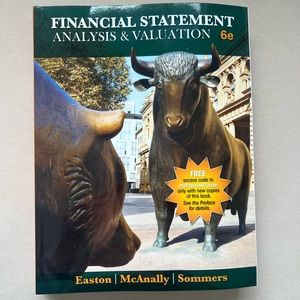 Financial Statement Analysis & Evaluation 6e Easton McAnally & Sommers Textbook